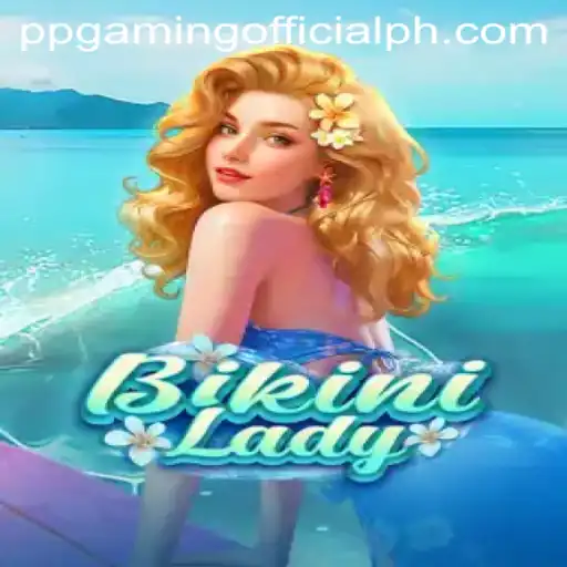 Exploring BikiniLady: A Dive into the Latest Cultural Sensation by PPGaming Official